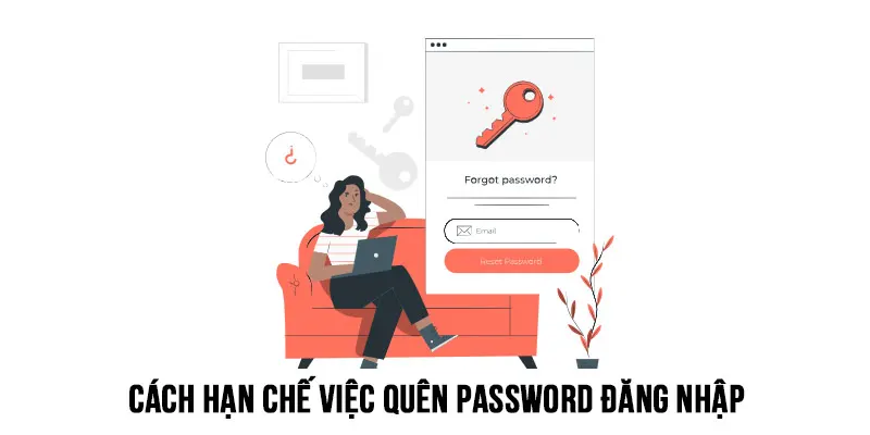 Các cách hạn chế việc quên password đăng nhập tài khoản tại Rik88