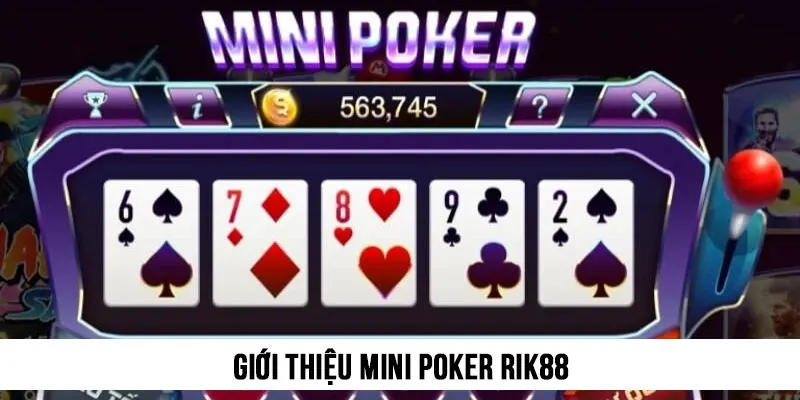 Giới thiệu Mini Poker Rik88