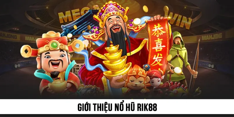 Giới thiệu Nổ hũ Rik88