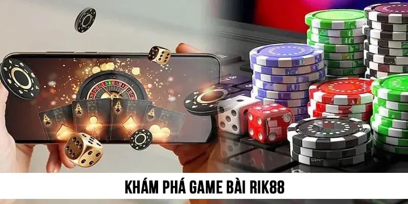 Khám phá Game bài Rik88